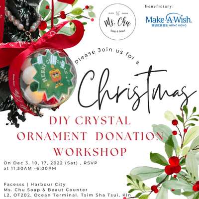 FREE Ms. Chu X Make-A-Wish Hong Kong DIY Christmas Ornament Donation Workshop - SAVE a Seat while it LASTS! - Ms. Chu Soap & Beaut